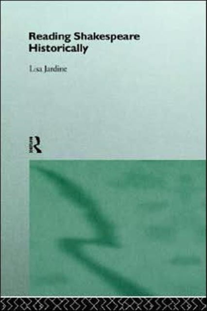 Book cover of: Reading Shakespeare Historically