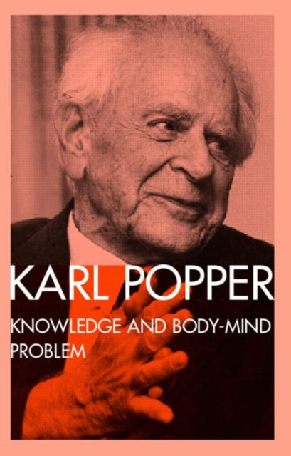 Book cover of: Knowledge and the Body-Mind Problem. By: Karl Popper