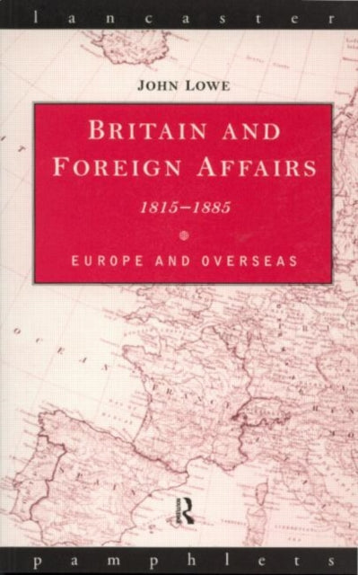 Book cover of: Britain and Foreign Affairs 1815-1885