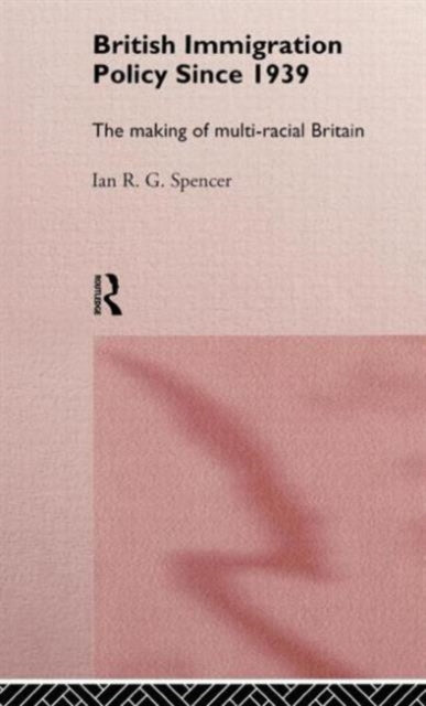 Book cover of: British Immigration Policy Since 1939