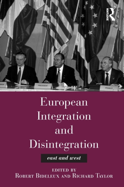 Book cover of: European Integration and Disintegration. By: R. Bideleux