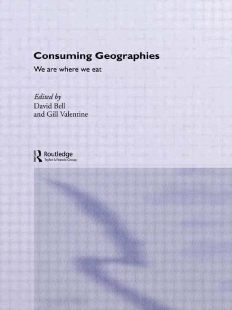 Book cover of: Consuming Geographies