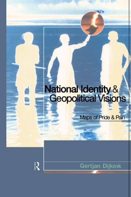 Book cover of: National Identity and Geopolitical Visions. By: Gertjan Dijink