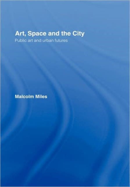 Book cover of: Art, Space and the City