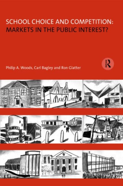 Book cover of: School Choice and Competition: Markets in the Public Interest?. By: Carl Bagley