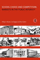 Book cover of: School Choice and Competition: Markets in the Public Interest?. By: Carl Bagley