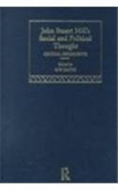 Book cover of: John Stuart Mill's Social and Political Thought. By: G. W. Smith