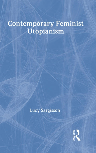 Book cover of: Contemporary Feminist Utopianism