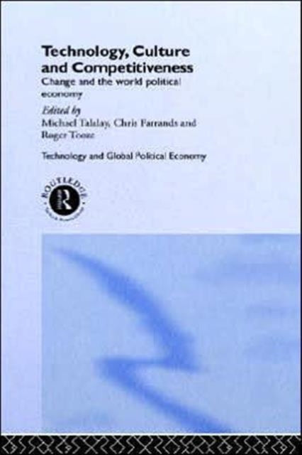 Book cover of: Technology, Culture and Competitiveness. By: M. Talalay