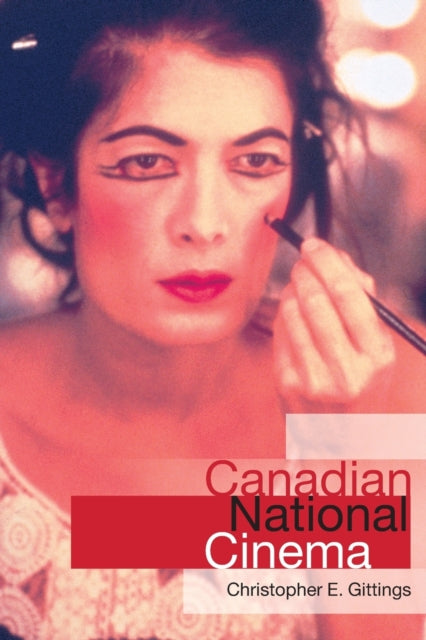 Book cover of: Canadian National Cinema. By: Christopher E. Gittings