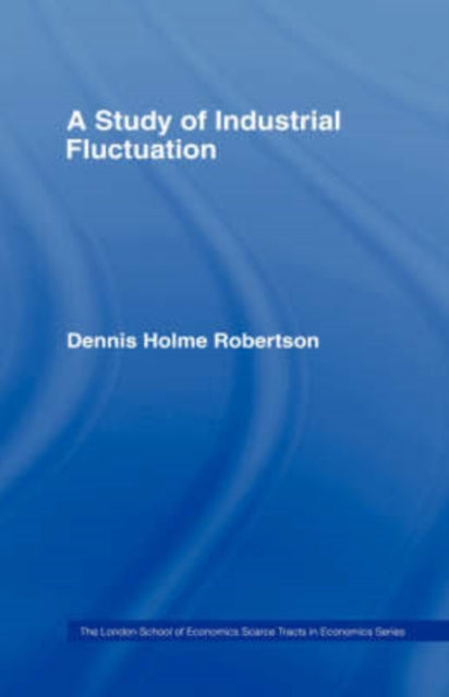 Book cover of: Study Indust Fluctuations Lse. By: Robertson