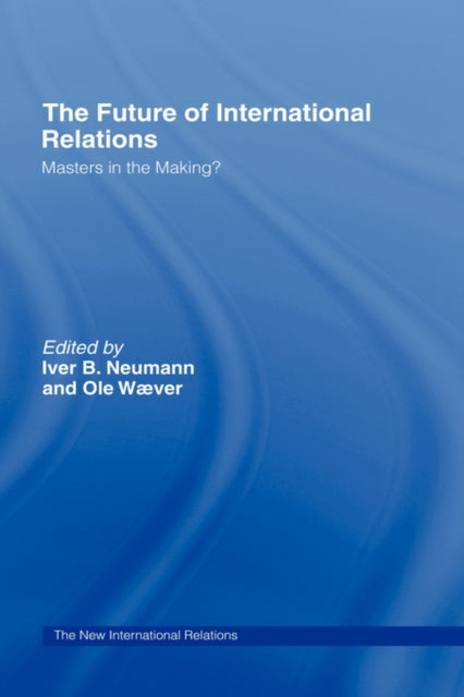 Book cover of: Future of International Relations. By: Iver Neumann
