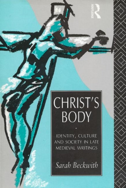 Book cover of: Christ's Body. By: Sarah Beckwith