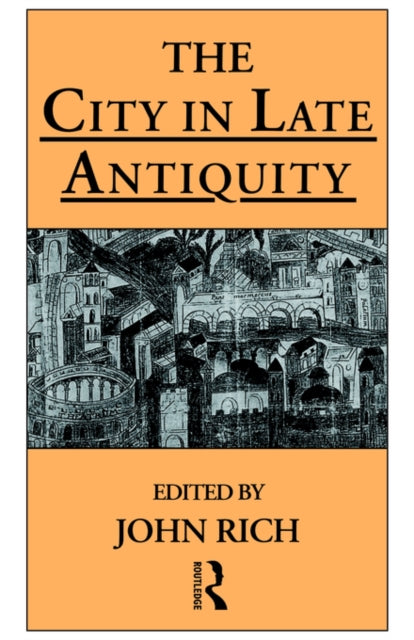 Book cover of: City in Late Antiquity. By: John Rich