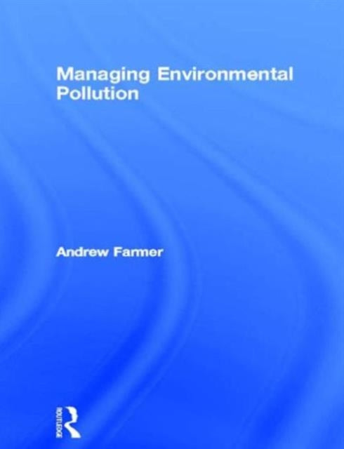 Book cover of: Managing Environmental Pollution. By: Andrew Farmer