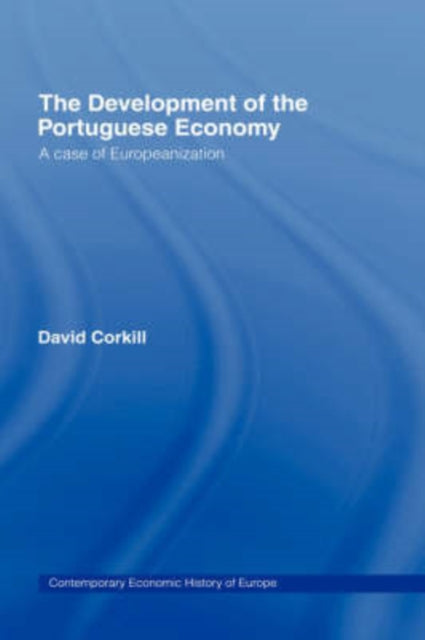 Book cover of: Development of the Portugese Economy. By: David Corkhill
