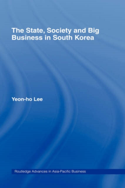 Book cover of: State, Society and Big Business in South Korea