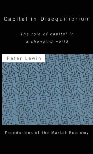 Book cover of: Capital in Disequilibrium. By: Peter Lewin