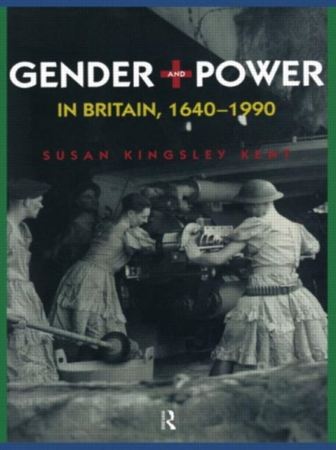 Book cover of: Gender and Power in Britain 1640-1990