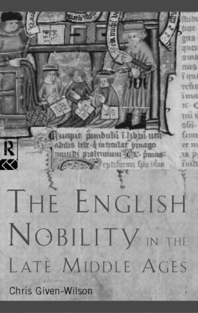 Book cover of: English Nobility in the Late Middle Ages. By: Ch Given-Wilson