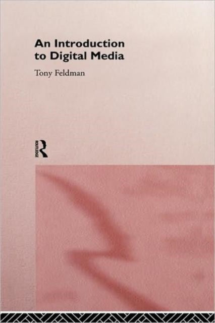 Book cover of: Introduction to Digital Media. By: Tony Feldman