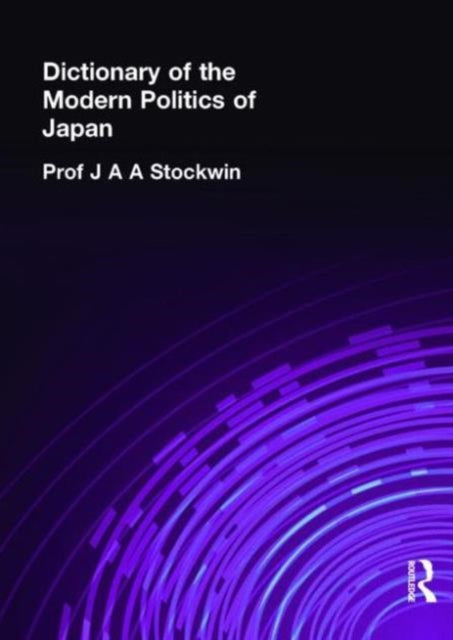 Book cover of: Dictionary of the Modern Politics of Japan