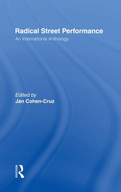 Book cover of: Radical Street Performance. By: Jan Cohen-Cruz