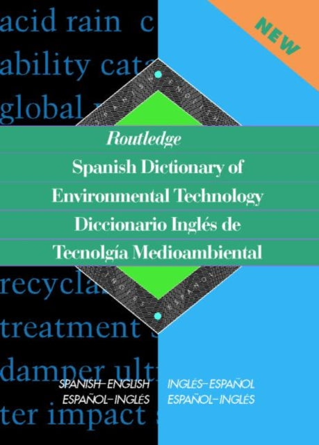 Book cover of: Routledge Spanish Dictionary of Environmental Technology Diccionario Ingles de Tecnologia Medioambiental. By: Miguel Gaspar