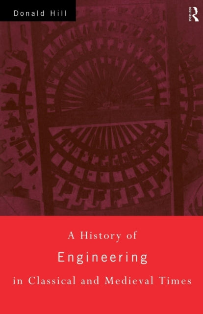 Book cover of: History of Engineering in Classical and Medieval Times