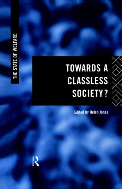 Book cover of: Towards a Classless Society?