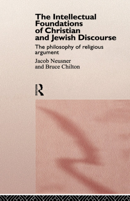 Book cover of: Intellectual Foundations of Christian and Jewish Discourse. By: Bruce Chilton