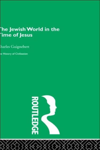 Book cover of: Jewish World in the Time of Jesus. By: Char Guignebert
