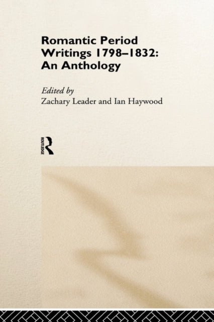 Book cover of: Romantic Period Writings 1798-1832: An Anthology. By: Zachary Leader