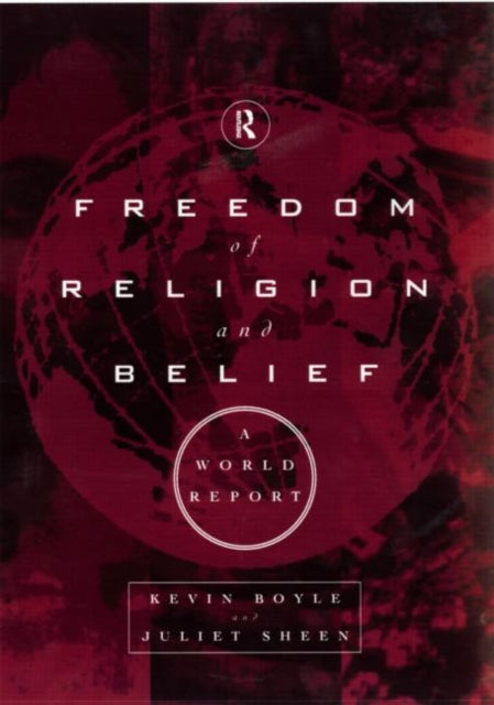 Book cover of: Freedom of Religion and Belief: A World Report. By: Kevin Boyle