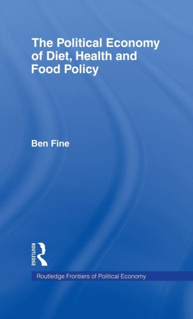 Book cover of: Political Economy of Diet, Health and Food Policy