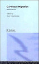 Book cover of: Caribbean Migration. By: M. Chamberlain