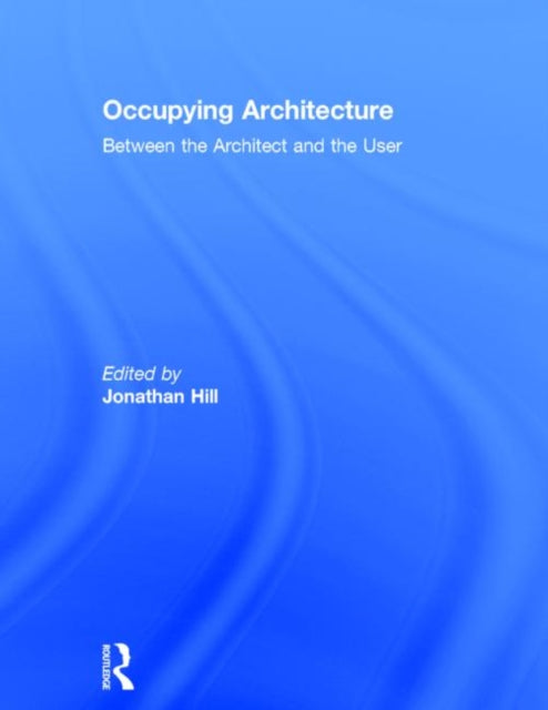 Book cover of: Occupying Architecture. By: Jonathan Hill