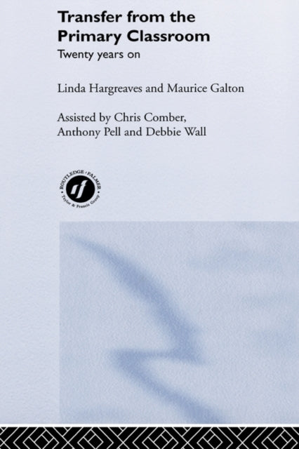 Book cover of: Transfer from the Primary Classroom. By: Maurice Galton