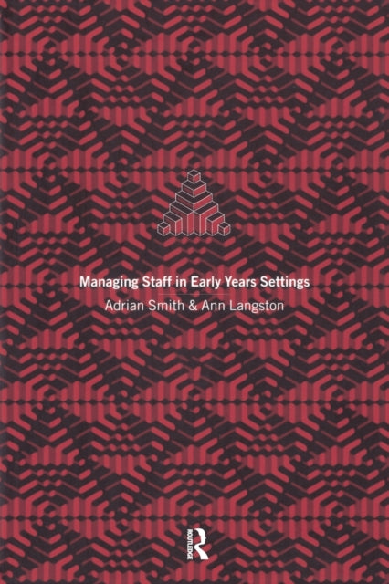 Book cover of: Managing Staff in Early Years Settings. By: Ann Langston & Adrian Smith