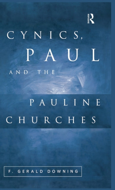 Book cover of: Cynics, Paul and the Pauline Churches