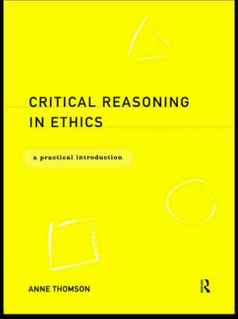 Book cover of: Critical Reasoning in Ethics