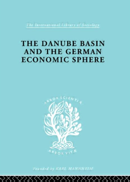 Book cover of: Danube Basin and the German Economic Sphere. By: Antonin Basch