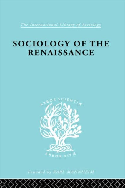 Book cover of: Sociology of the Renaissance Vol 9. By: Alfred W. Von Martin