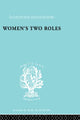 Book cover of: Women's Two Roles. By: Viola Klein