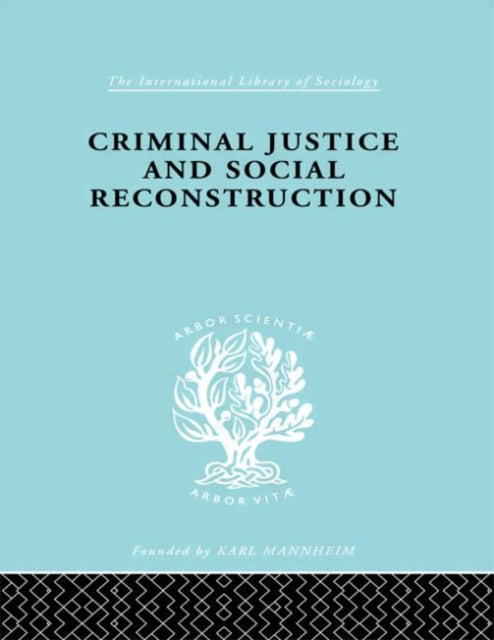 Book cover of: Criminal Justice and Social Reconstruction. By: H. Mannheim