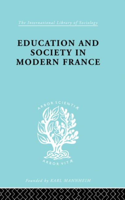 Book cover of: Education & Society in Modern France Ils 219. By: W.r. Fraser