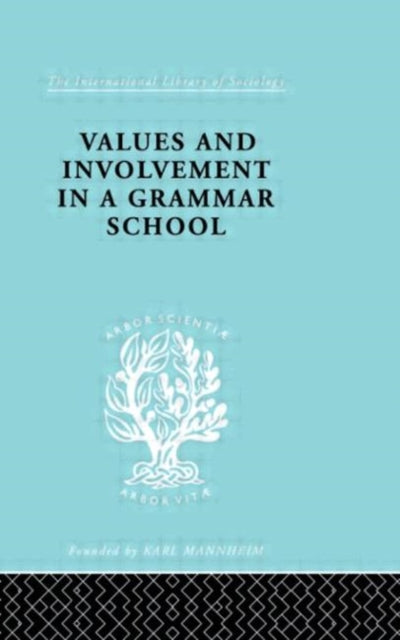 Book cover of: Values and Involvement in a Grammar School. By: Ronald King