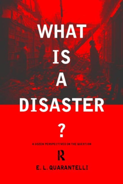 Book cover of: What is a Disaster?. By: E. Quarantelli