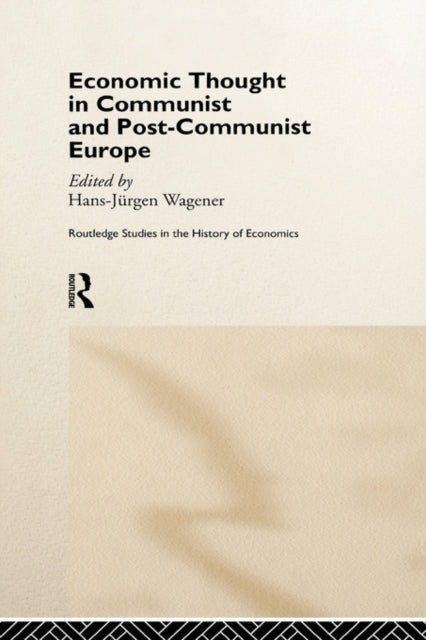 Book cover of: Economic Thought in Communist and Post-Communist Europe