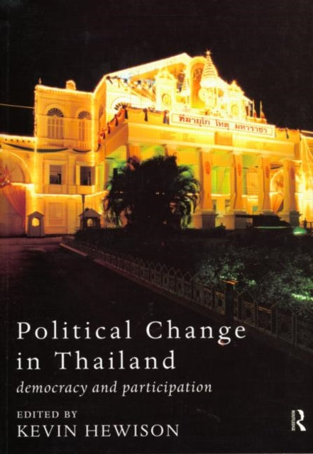 Book cover of: Political Change in Thailand. By: Kevin Hewison